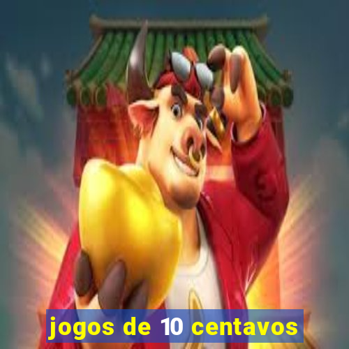 jogos de 10 centavos