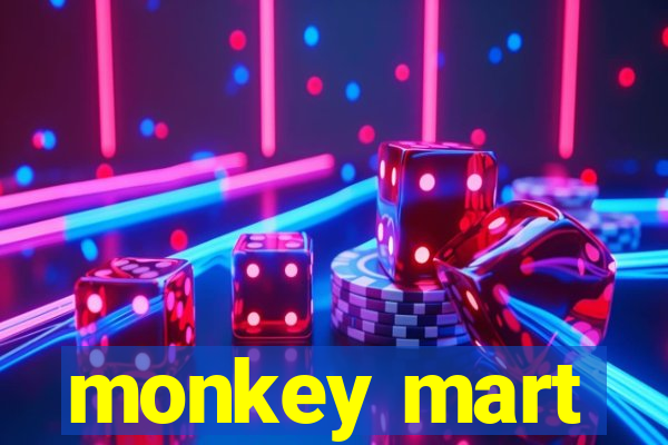 monkey mart