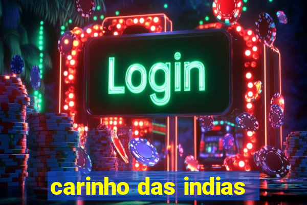 carinho das indias