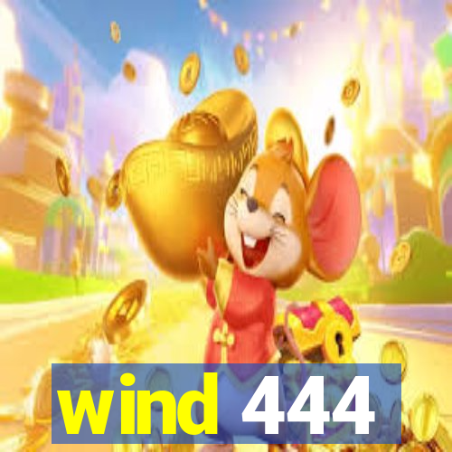 wind 444