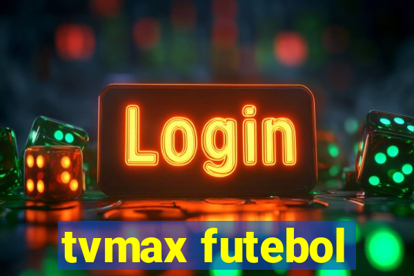 tvmax futebol