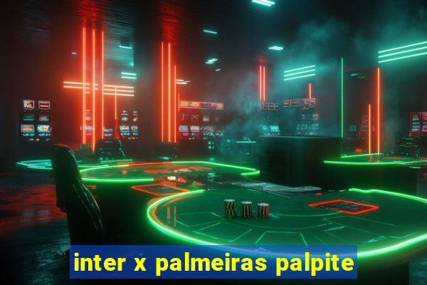 inter x palmeiras palpite