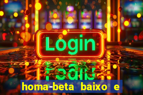 homa-beta baixo e glicose normal