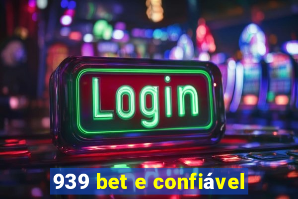 939 bet e confiável