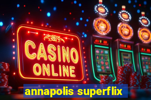 annapolis superflix