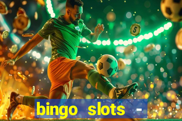 bingo slots - casino online