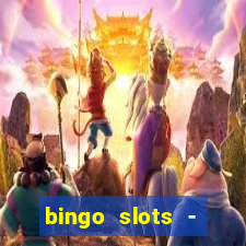 bingo slots - casino online