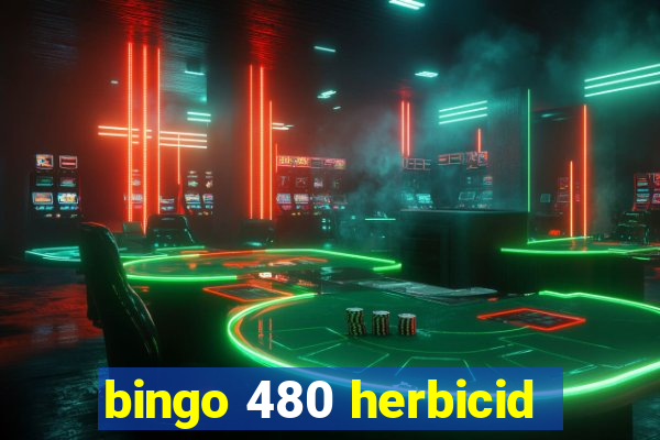 bingo 480 herbicid