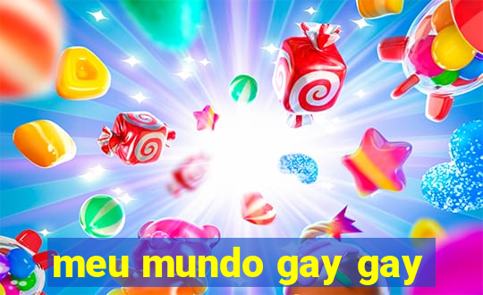 meu mundo gay gay