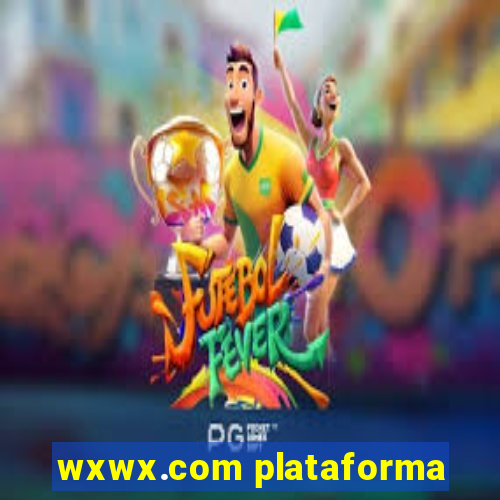 wxwx.com plataforma