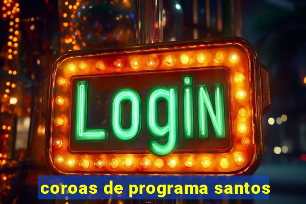 coroas de programa santos