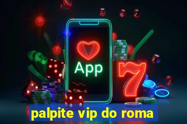 palpite vip do roma