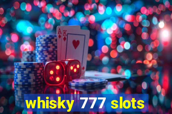 whisky 777 slots