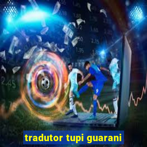 tradutor tupi guarani