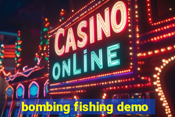 bombing fishing demo