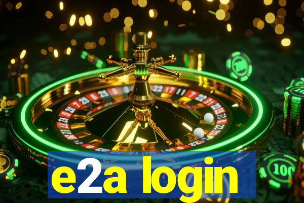 e2a login