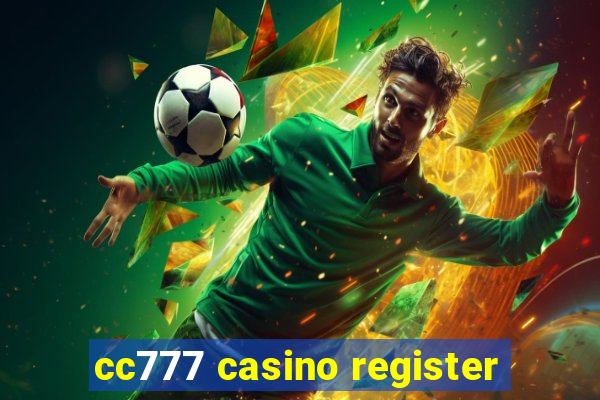 cc777 casino register