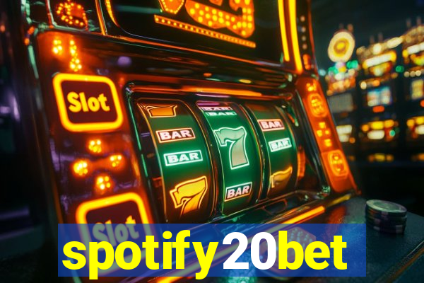 spotify20bet