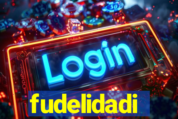 fudelidadi