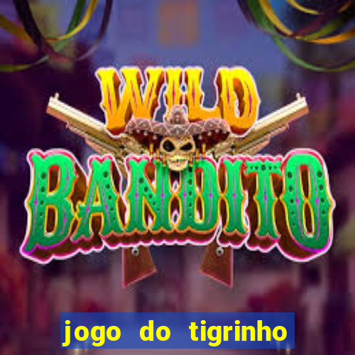 jogo do tigrinho deposito minimo 1 real