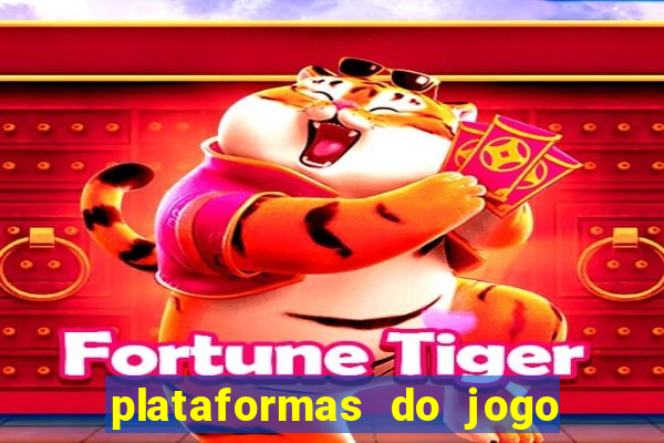 plataformas do jogo do tigre