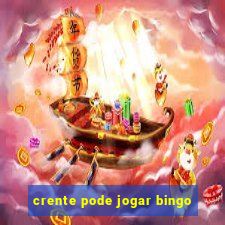 crente pode jogar bingo