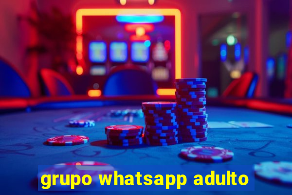 grupo whatsapp adulto