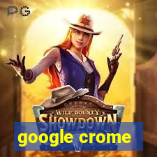 google crome