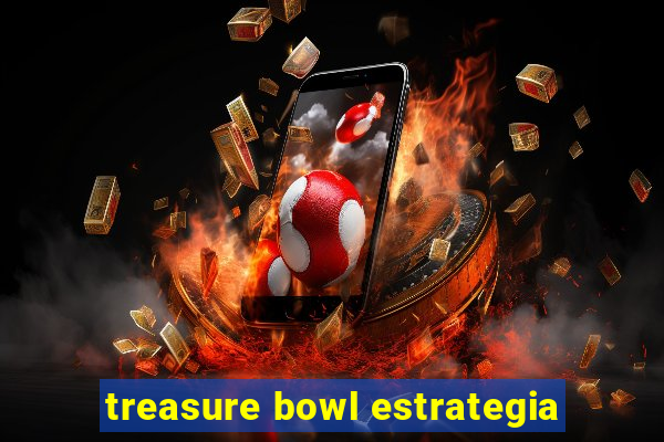 treasure bowl estrategia