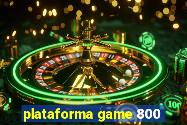 plataforma game 800