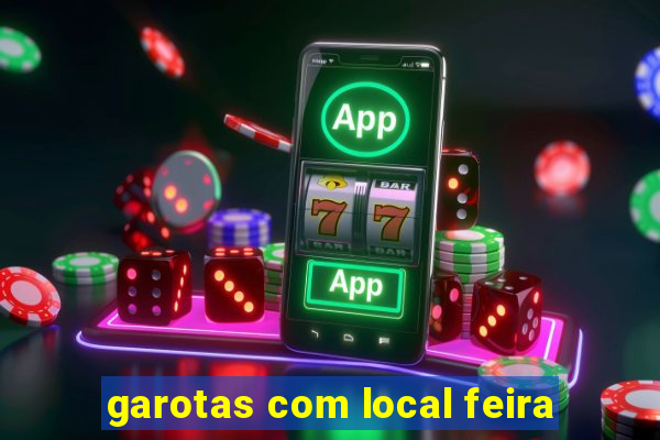 garotas com local feira