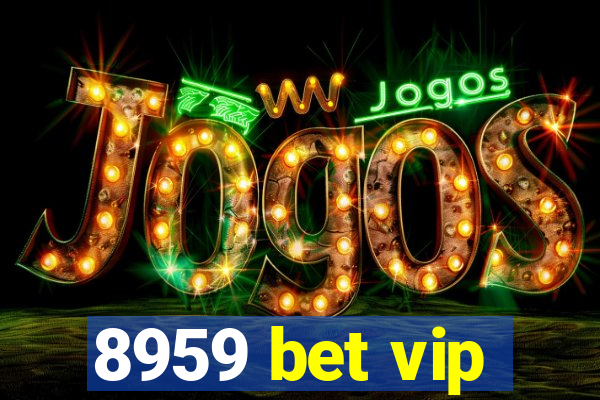 8959 bet vip