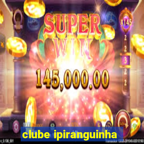 clube ipiranguinha