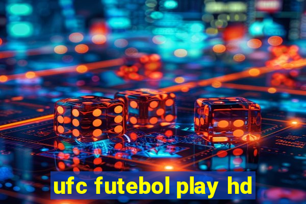 ufc futebol play hd