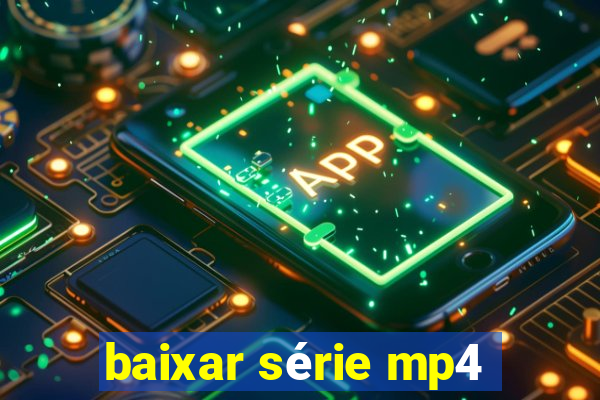 baixar série mp4