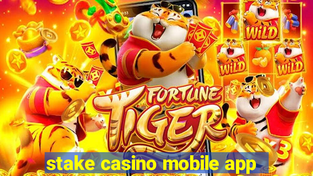 stake casino mobile app