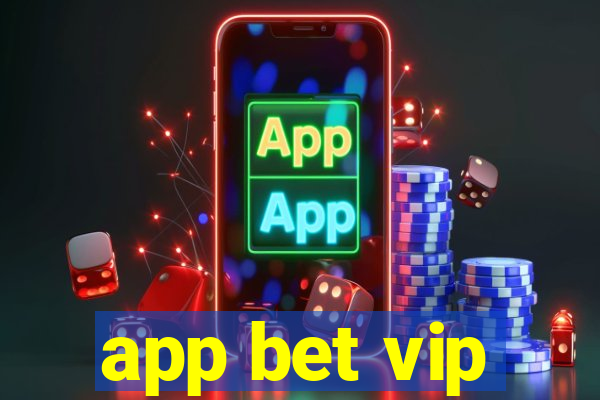 app bet vip