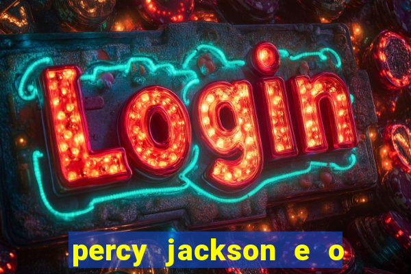 percy jackson e o ladrão de raios filme completo dublado drive