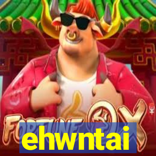 ehwntai