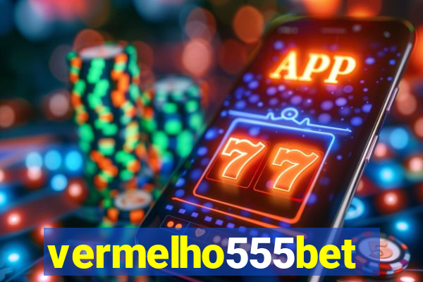 vermelho555bet