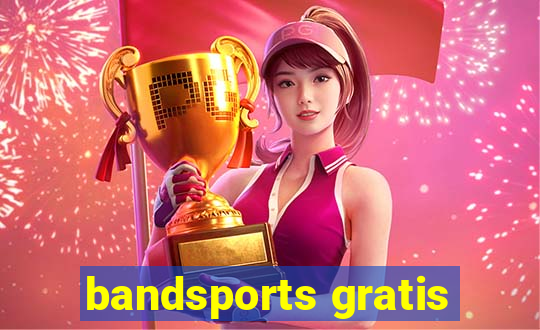 bandsports gratis