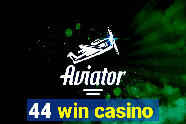44 win casino