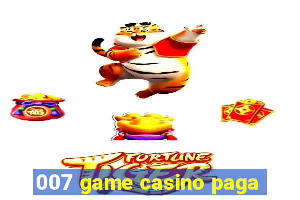 007 game casino paga