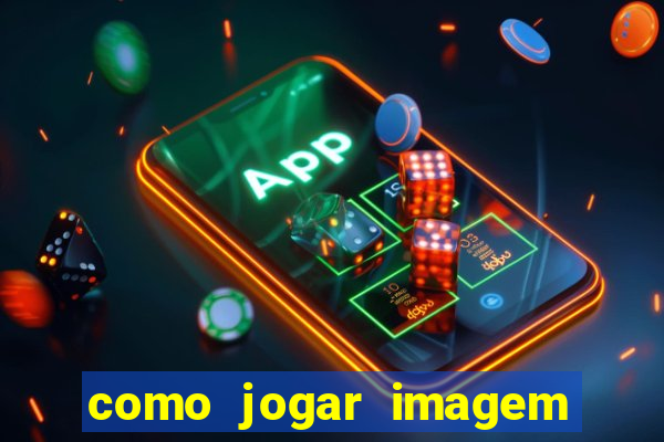 como jogar imagem no google para pesquisa