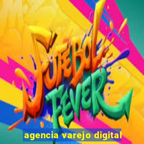 agencia varejo digital