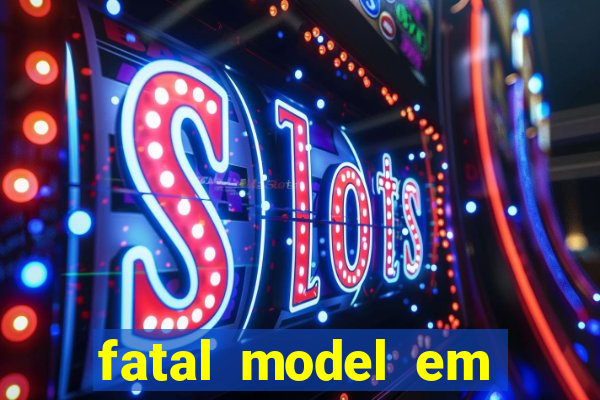 fatal model em paulo afonso