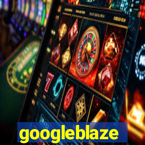 googleblaze