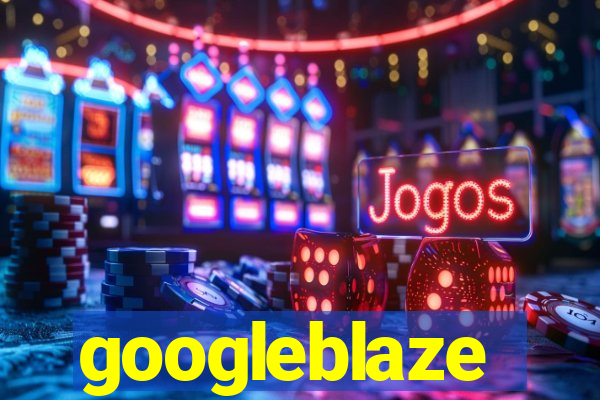 googleblaze