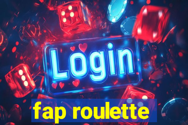 fap roulette