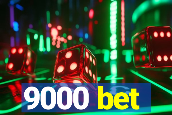 9000 bet